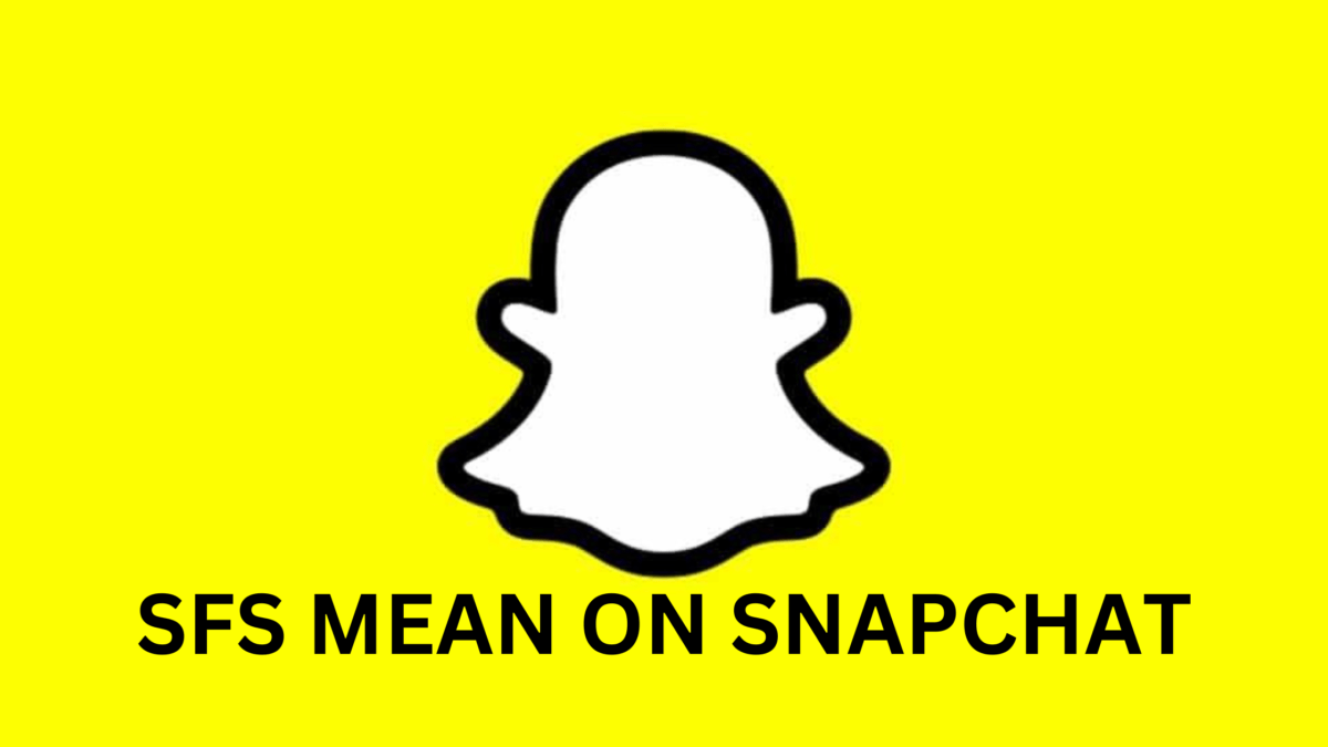 What Does SFS Mean On Snapchat? How to Use it?